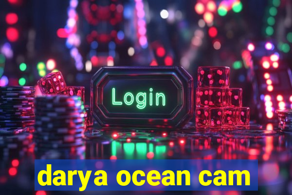 darya ocean cam